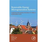 Renewable Energy Microgeneration Systems Customerled energy transition to make a sustainable world by Qiang Yang Elsevier Science Publishing Co Inc (Auteur)