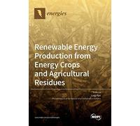 Renewable Energy Production From Energy Crops And Agricultural Residues