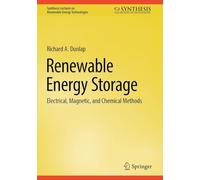 Renewable Energy Storage: Electrical, Magnetic and Chemical Methods