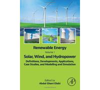 Renewable Energy - Volume 1: Solar, Wind, And Hydropower