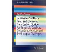 Renewable Synthetic Fuels And Chemicals From Carbon Dioxide
