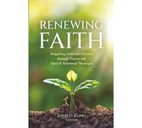 Renewing Faith: Reigniting Faith and Ministry through Process and Open & Relational Theologies