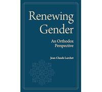 Renewing Gender: An Orthodox Perspective