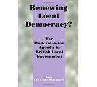 Renewing Local Democracy?: The Modernisation Agenda in British Local Government - [Livre en VO] Lawrence Pratchett (Auteur)