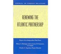 Renewing The Atlantic Partnership, Task Force Report (Council on Foreign Relations) Henry A. Kissinger, Lawrence H. Summers (Auteur)