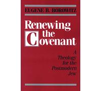 Renewing the Covenant: A Theology for the Postmodern Jew