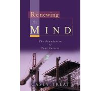 Renewing the Mind: The Foundation of Your Success