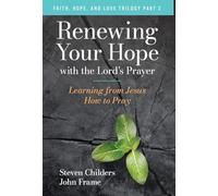 Renewing Your Hope with the Lord's Prayer: Learning from Jesus How to Pray