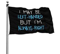 Renforcé Bruant Avec Œillets Bannière Je Suis Peut-Être Gaucher Mais J'Ai Toujours Raison 90X150Cm Drapeaux De Pirate Pour Balcon Bar Événements