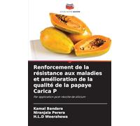 Renforcement de la résistance aux maladies et amélioration de la qualité de la papaye Carica P