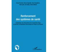 Renforcement des systèmes de santé: Capitalisation des interventions de la Coopération belge au Burundi, en République Démocratique du Congo et au Rwanda
