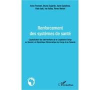 Renforcement Des Systèmes De Santé - Capitalisation Des Interventions De La Coopération Belge Au Burundi, En République Démocratique Du Congo Et Au Rwanda