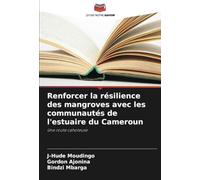 Renforcer la résilience des mangroves avec les communautés de l'estuaire du Cameroun: Une route cahoteuse