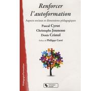 Renforcer L'autoformation - Aspects Sociaux Et Dimensions Pédagogiques