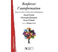 Renforcer l'autoformation Aspects sociaux et dimensions pédagogiques - Pascal Cyrot - Chronique Sociale - broché - Etude