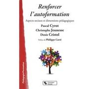 Renforcer l'autoformation Pascal Cyrot (Auteur), Christophe Jeunesse (Auteur), Denis Cristol (Auteur)