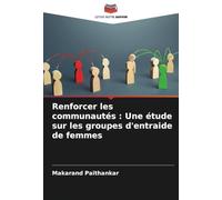 Renforcer les communautés : Une étude sur les groupes d'entraide de femmes