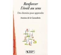 RENFORCER L'EVEIL AU SENS - DES CHEMINS POUR APPRENDRE