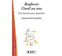 Renforcer l'eveil au sens - des chemins pour apprendre Des chemins pour apprendre - LA GARANDERI DE - Chronique Sociale - broché - Essai