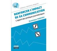 Renforcer l'impact de sa communication Dominique Thieffry (Auteur)
