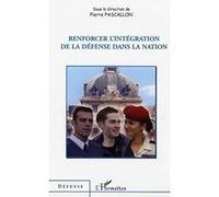 Renforcer l'intégration de la défense dans la nation Pierre Pascallon (Auteur)