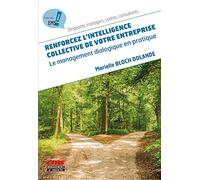 Renforcez l'intelligence collective de votre entreprise: Le management dialogique en pratique