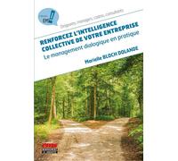 Renforcez l'intelligence collective de votre entreprise Le management dialogique en pratique - Marielle Bloch Dolande - Ems Management Et Societes - broché - Etude