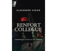 RENFORT COLLÈGUE: Chroniques d’un flic de terrain