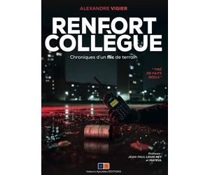 Renfort collègue Chroniques d'un flic de terrain - Alexandre Vigier - VA Press - broché - Témoignage