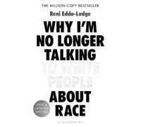 Reni Eddo-Lodge Why I’m No Longer Talking to White People About Race (Poche)