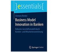Renker, C: Business Model Innovation In Banken