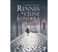 Rennes de celine a kundera Dix écrivains dans la ville - Pur - Presses Universitaires Rennes - broché - Essai