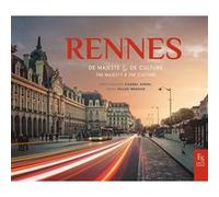 Rennes de majesté & de culture Gilles Brohan (Auteur), Chanel Koehl (Auteur)