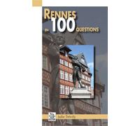 Rennes en 100 questions - Julie Trévily - Nouvelles Editions Sutton - broché - Beau livre