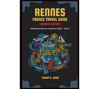 RENNES FRANCE TRAVEL GUIDE ( GERMAN EDITION ): Reiseführer Rennes, Frankreich (2025 - 2026 )