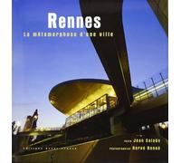 Rennes, la métamorphose d'une ville