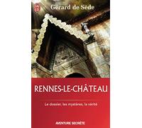 Rennes-le-Château: Le dossier, les impostures, les phantasmes, les hypothèses