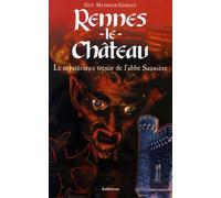 Rennes-le-Château. le mystérieux trésor de l'abbé Saunière