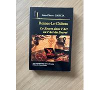 Rennes le Château . Le secret dans l'Art ou l'Art du Secret