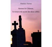 Rennes-le-Château, le trésor et le secret des deux abbés