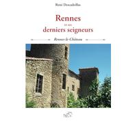 Rennes-le-Château. Rennes et ses derniers seigneurs