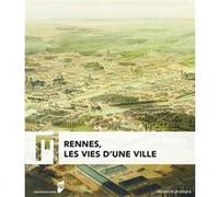 Rennes, les vies d'une ville Collectif (Auteur)