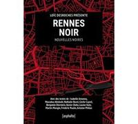 Rennes Noir Loïc Desroches (Auteur), Antoine Philias (Auteur), Benjamin Diersten (Auteur), Frédéric Paulin (Auteur), Martin Mongin (Auteur), Cécile Cayrel (Auteur), Nathalie Burel (Auteur)