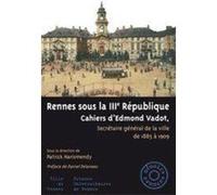 Rennes sous iiie republi Edmond Vadot (Auteur), Daniel Delaveau (Préface), Patrick Harismendy (Directeur éditorial)