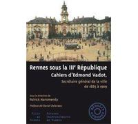 Rennes sous iiie republi Mémoires d'Edmond Vadot, secrétaire général de la ville - Edmond Vadot - Presses Universitaires Rennes - broché - Etude