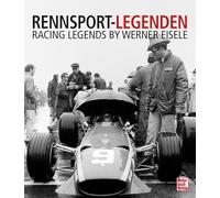 Rennsport-Legenden: Racing Legends by Werner Eisele