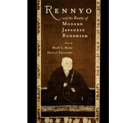Rennyo and the Roots of Modern Japanese Buddhism by Mark L. Blum [Hardback] NEUF
