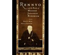 Rennyo and the Roots of Modern Japanese Buddhism by Mark L. Blum [Hardback] NEUF