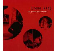 Reno Kid - Son You've Gotta Hurry [Import]