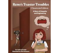 Reno’s Toaster Troubles Classroom Edition: A Story of Empathy and Engineering